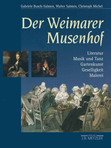 Der Weimarer Musenhof: Literatur - Musik und Tanz - Gartenkunst - Geselligkeit - Malerei book cover by Gabriele Busch-Salmen, Walter Salmen, Christoph Michel
