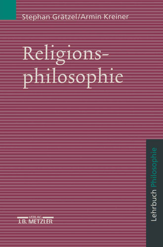 Religionsphilosophie: Lehrbuch Philosophie book cover by Stephan Grätzel, Achim Kreiner