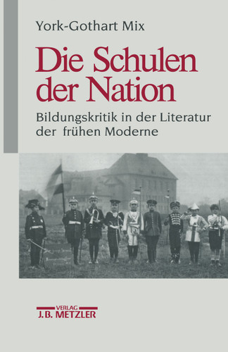 Die Schulen der Nation: Bildungskritik in der Literatur der frühen Moderne book cover by York-Gothart Mix