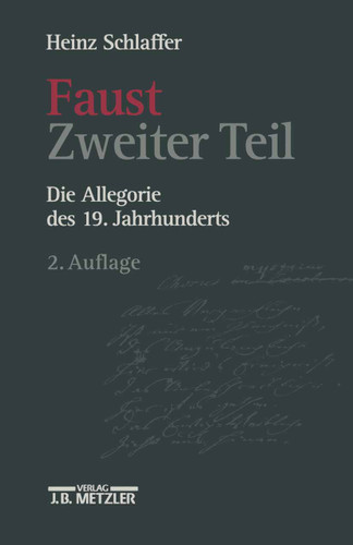 Faust Zweiter Teil: Die Allegorie des 19. Jahrhunderts book cover by Heinz Schlaffer