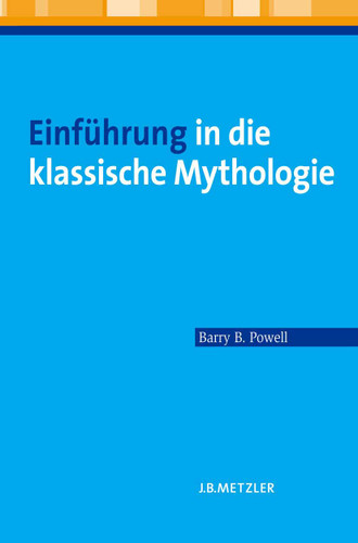 Einführung in die klassische Mythologie book cover by Barry B. Powell