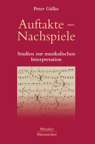 Auftakte – Nachspiele: Studien zur musikalischen Interpretation book cover by Peter Gülke