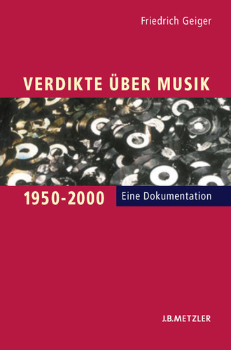 Verdikte über Musik 1950–2000: Eine Dokumentation book cover by Friedrich Geiger