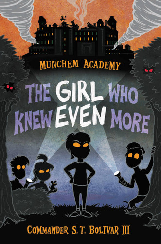 The Girl Who Knew Even More (Munchem Academy #2) book cover by Commander S. T. Bolivar III