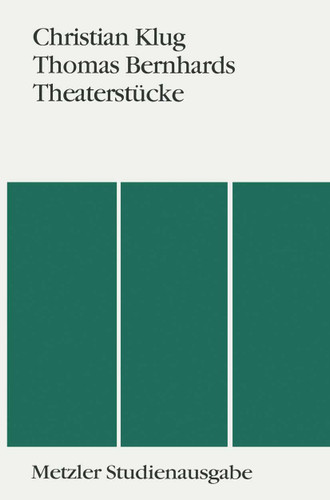 Thomas Bernhards Theaterstücke: Metzler Studienausgabe book cover by Christian Klug