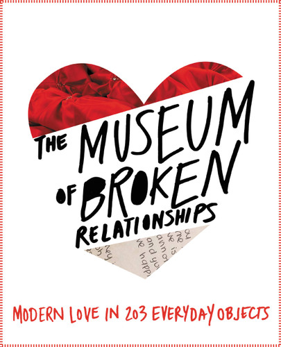 The Museum of Broken Relationships book cover by Drazen Grubisic, Olinka Vistica