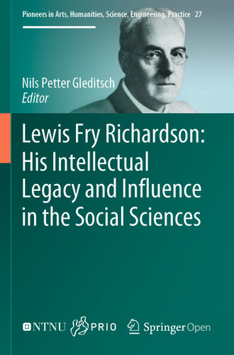 Lewis Fry Richardson: His Intellectual Legacy and Influence in the Social Sciences (Pioneers in Arts, Humanities, Science, Engineering, Practice #27) book cover by 