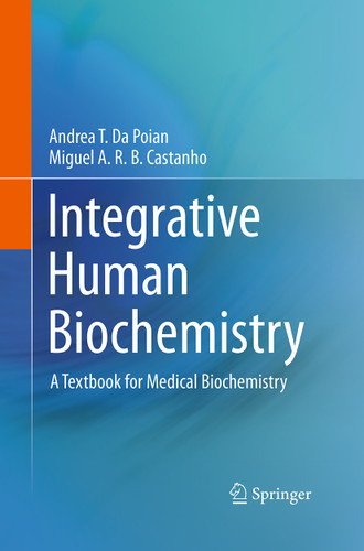 Integrative Human Biochemistry: A Textbook for Medical Biochemistry book cover by Andrea T. da Poian, Miguel A. R. B. Castanho