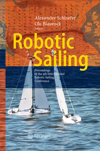 Robotic Sailing: Proceedings of the 4th International Robotic Sailing Conference book cover by 