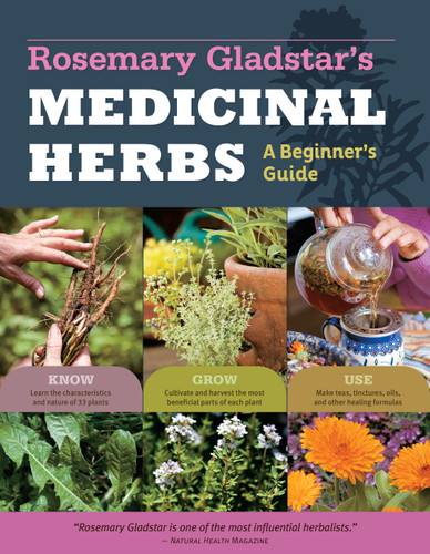 Rosemary Gladstar's Medicinal Herbs: A Beginner's Guide: 33 Healing Herbs to Know, Grow, and Use book cover by Rosemary Gladstar