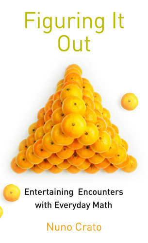 Figuring It Out: Entertaining Encounters with Everyday Math book cover by Nuno Crato