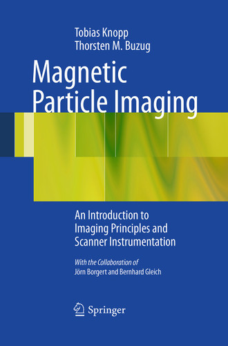 Magnetic Particle Imaging: An Introduction to Imaging Principles and Scanner Instrumentation book cover by Tobias Knopp, Thorsten M. Buzug