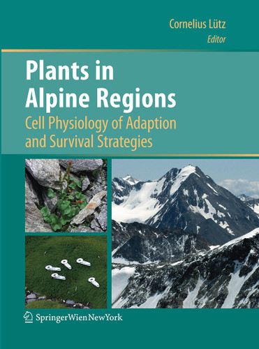 Plants in Alpine Regions: Cell Physiology of Adaption and Survival Strategies book cover by 