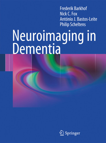Neuroimaging in Dementia book cover by Frederik Barkhof, Nick C. Fox, António J. Bastos-Leite, Philip Scheltens