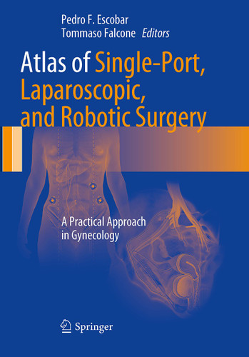 Atlas of Single-Port, Laparoscopic, and Robotic Surgery: A Practical Approach in Gynecology book cover by 