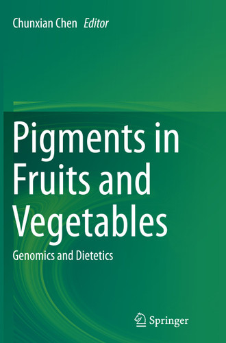 Pigments in Fruits and Vegetables: Genomics and Dietetics book cover by 