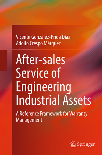 After–sales Service of Engineering Industrial Assets: A Reference Framework for Warranty Management book cover by Vicente González-Prida Díaz, Adolfo Crespo Márquez