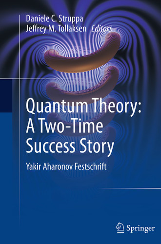 Quantum Theory: A Two-Time Success Story: Yakir Aharonov Festschrift book cover by 