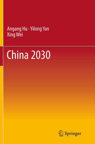 China 2030 book cover by Angang Hu, Yilong Yan, Xing Wei