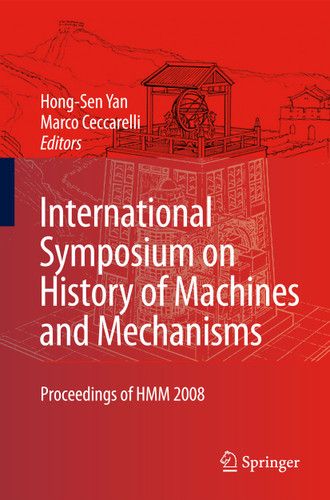 International Symposium on History of Machines and Mechanisms: Proceedings of HMM 2008 (History of Mechanism and Machine Science #4) book cover by 