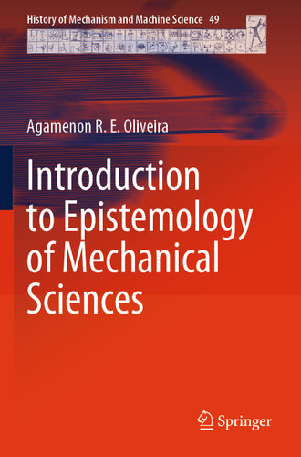 Introduction to Epistemology of Mechanical Sciences (History of Mechanism and Machine Science #49) book cover by Agamenon R. E. Oliveira