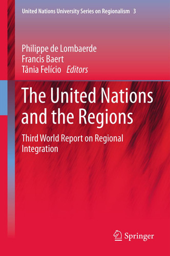 The United Nations and the Regions: Third World Report on Regional Integration (United Nations University Series on Regionalism #3) book cover by 