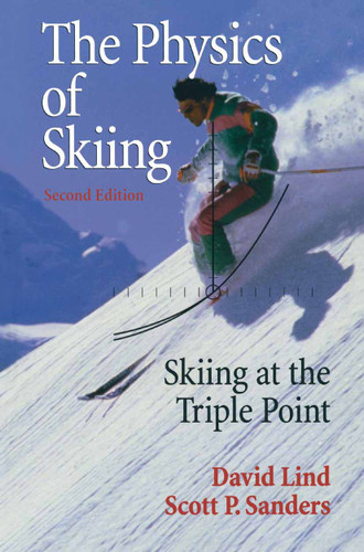 The Physics of Skiing: Skiing at the Triple Point book cover by David A. Lind, Scott P. Sanders
