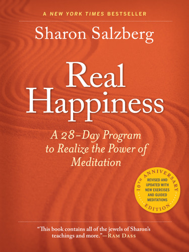 Real Happiness, 10th Anniversary Edition: A 28-Day Program to Realize the Power of Meditation book cover by Sharon Salzberg