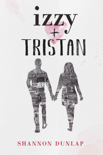 Izzy + Tristan book cover by Shannon Dunlap