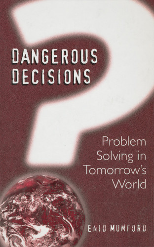 Dangerous Decisions: Problem Solving in Tomorrow's World book cover by E. Mumford