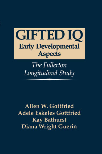 Gifted IQ: Early Developmental Aspects - The Fullerton Longitudinal Study book cover by Allen W. Gottfried, Adele Eskeles Gottfried, K. Bathurst, Diana Wright Guerin