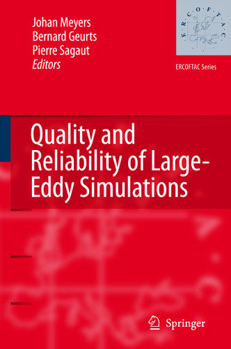 Quality and Reliability of Large-Eddy Simulations (ERCOFTAC Series #12) book cover by 