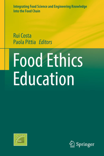 Food Ethics Education (Integrating Food Science and Engineering Knowledge Into the Food Chain #13) book cover by 