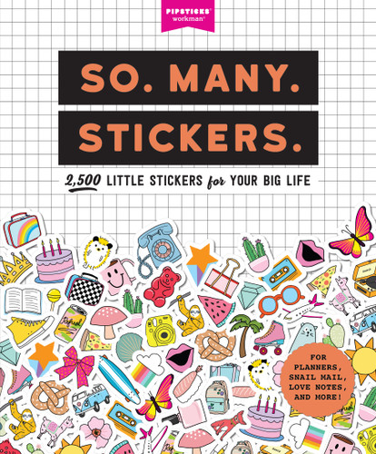 So. Many. Stickers.: 2,500 Little Stickers for Your Big Life (So. Many. Stickers.) book cover by Pipsticks®+Workman®