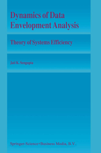 Dynamics of Data Envelopment Analysis: Theory of Systems Efficiency book cover by Jati Sengupta