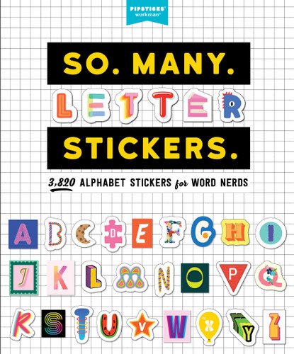 So. Many. Letter Stickers.: 3,820 Alphabet Stickers for Word Nerds (So. Many. Stickers.) book cover by Pipsticks®+Workman®
