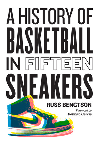 A History of Basketball in Fifteen Sneakers book cover by Russ Bengtson