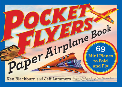 Pocket Flyers Paper Airplane Book: 69 Mini Planes to Fold and Fly (Paper Airplanes) book cover by Jeff Lammers, Ken Blackburn