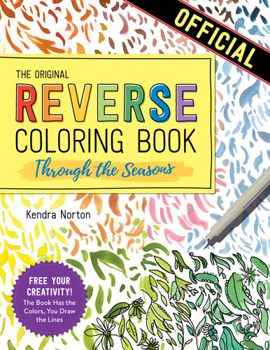 The Reverse Coloring Book™: Through the Seasons: The Book Has the Colors, You Make the Lines (Reverse Coloring Book) book cover by Kendra Norton