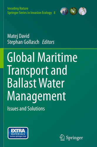 Global Maritime Transport and Ballast Water Management: Issues and Solutions (Invading Nature - Springer Series in Invasion Ecology #8) book cover by 
