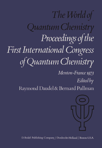 The World of Quantum Chemistry: Proceedings of the First International Congress of Quantum Chemistry held at Menton, France, July 4–10, 1973 (Quantum Chemistry #1) book cover by 