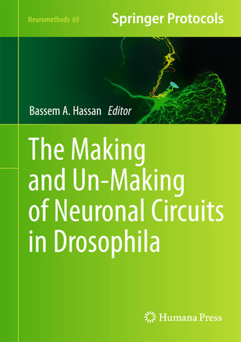 The Making and Un-Making of Neuronal Circuits in Drosophila (Neuromethods #69) book cover by 