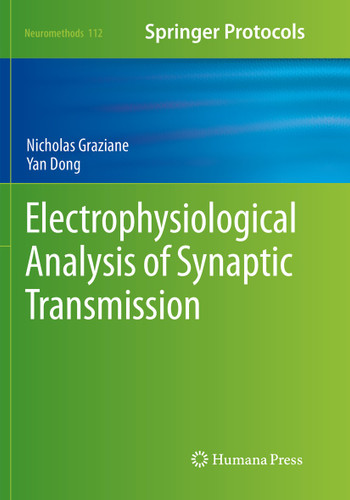 Electrophysiological Analysis of Synaptic Transmission (Neuromethods #112) book cover by Nicholas Graziane, Yan Dong
