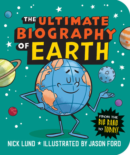 The Ultimate Biography of Earth: From the Big Bang to Today! book cover by Nick Lund