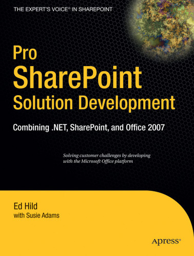 Pro SharePoint Solution Development: Combining .NET, SharePoint and Office 2007 book cover by Ed Hild, Susie Adams