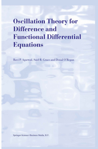 Oscillation Theory for Difference and Functional Differential Equations book cover by R.P. Agarwal, Said R. Grace, Donal O'Regan