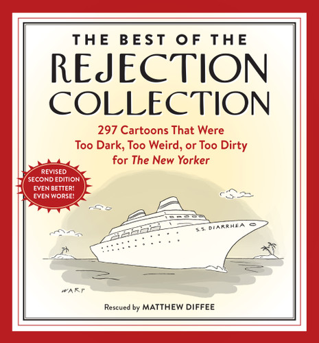 The Best of the Rejection Collection: 297 Cartoons That Were Too Dark, Too Weird, or Too Dirty for The New Yorker book cover by Matthew Diffee