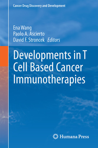 Developments in T Cell Based Cancer Immunotherapies (Cancer Drug Discovery and Development) book cover by 
