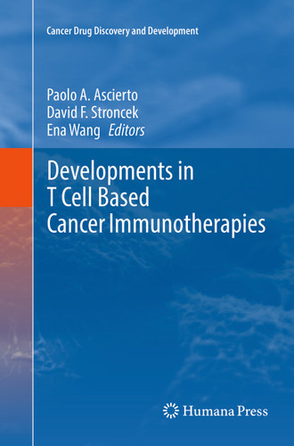 Developments in T Cell Based Cancer Immunotherapies (Cancer Drug Discovery and Development) book cover by 