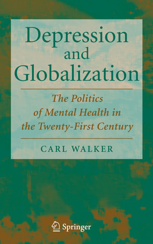 Depression and Globalization: The Politics of Mental Health in the 21st Century book cover by Carl Walker